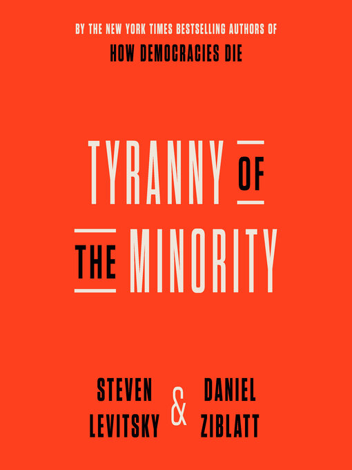 Title details for Tyranny of the Minority by Steven Levitsky - Available